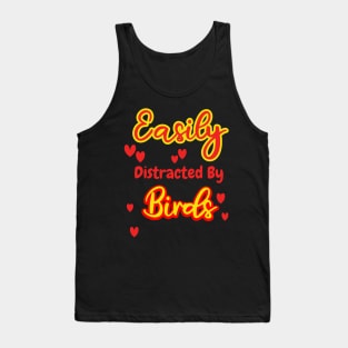 Easily Distracted By Birds Tank Top